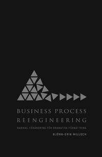 e-Bok Business Process Reengineering  radikal förändring för dramatisk förbättring