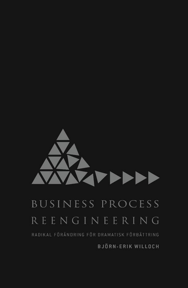 Björn-Erik Willoch - Business Process Reengineering : radikal förändring för dramatisk förbättring, Inbunden