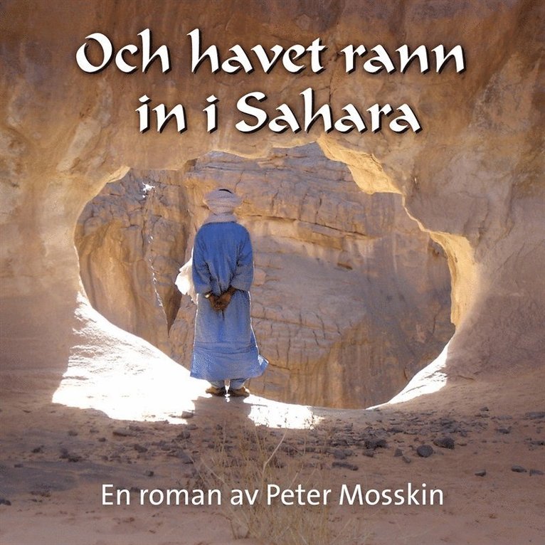 Peter Mosskin - Och havet rann in i Sahara, Ljudbok