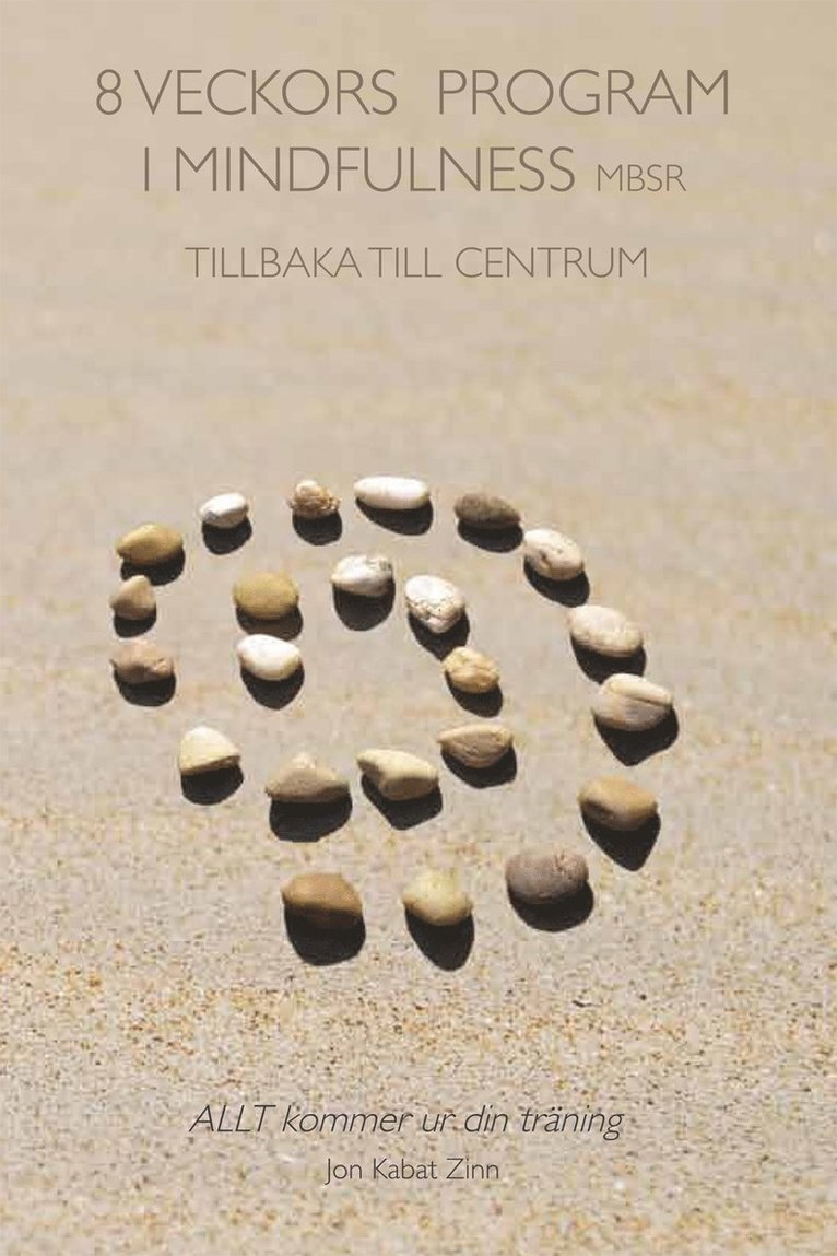 Katarina Lundblad - 8 veckors program i mindfulness MBSR : tillbaka till centrum, Övrigt