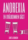 Anorexia : en ov�lkommen g�st