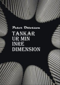 Peter Ottosson - Tankar ur min inre dimension, Häftad