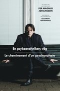 En psykoanalytikers väg / Le cheminement d'un psychanalyst