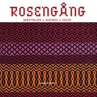 e-Bok Rosengång  berättelser, historik, vävar