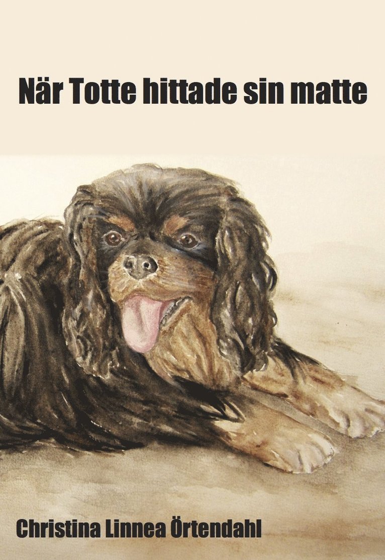 Christina Linnea Örtendahl - När Totte hittade sin matte, Häftad