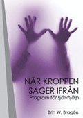 Nr kroppen sger ifrn : program fr sjlvhjlp