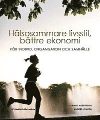 e-Bok Hälsosammare livsstil, bättre ekonomi  för individ, organisation och samhälle