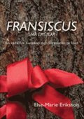 Fransiscus sm epistlar : en klla fr kunskap och frstelse av livet
