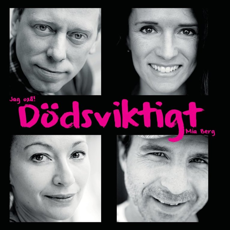 Mia Berg - Jag oxå! Dödsviktigt, Häftad