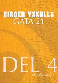 BIRGER YXKULLS GATA 21, DEL 4