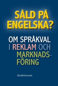 e-Bok Såld på engelska? Om språkval i reklam och marknadsföring