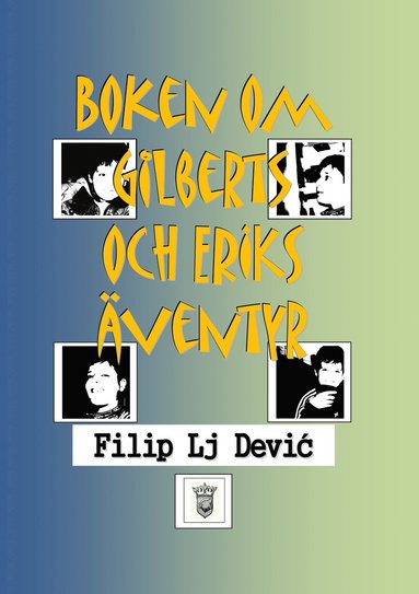 Filip Lj Devic Boken om Gilberts och Eriks äventyr