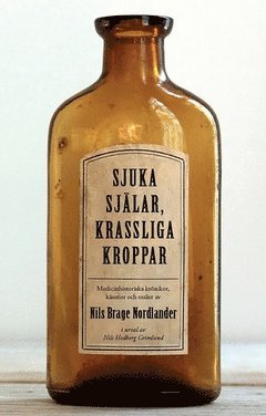 Nils Brage Nordlander - Sjuka själar, krassliga kroppar, Häftad