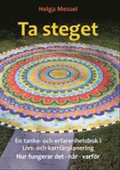 Ta steget: en tanke- och erfarenhetsbok i livs- och karriärplanering. Hur fungerar det, när och varför