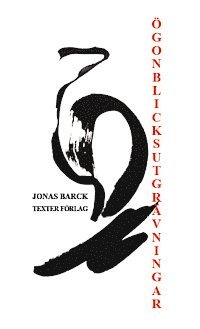 Jonas Barck - Ögonblicksutgrävningar, Häftad