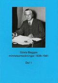 G�sta Bagges minnesanteckningar. Del 1, 1939-1941