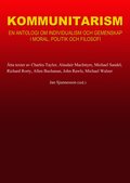 Kommunitarism : en antologi om individualism och gemenskap i moral, politik och filosofi