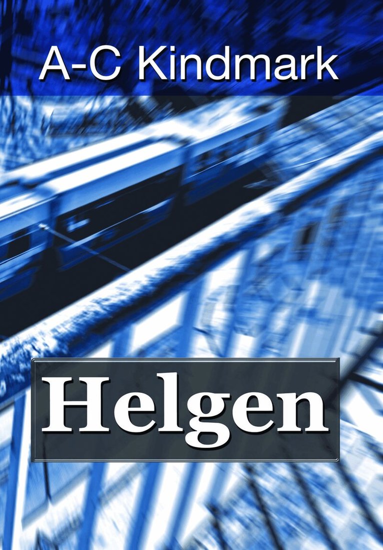 A-C Kindmark - Helgen, Häftad