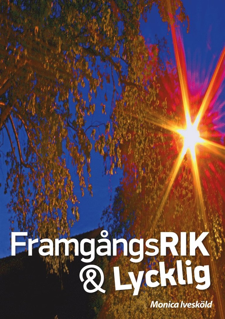 Monica Ivesköld - FramgångsRIK och Lycklig, E-bok