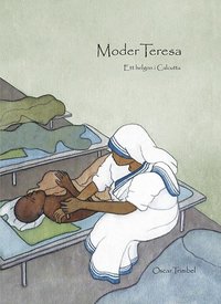 Moder Teresa : ett helgon i Calcutta
