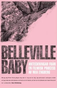 Belleville Baby : anteckningar fr�n en filmisk process