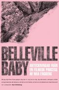 Belleville Baby : anteckningar fr�n en filmisk process