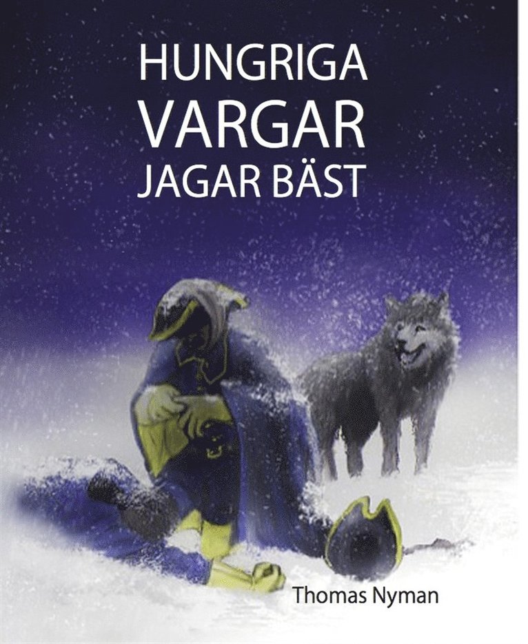 Thomas Nyman - Hungriga vargar jagar bäst, E-bok