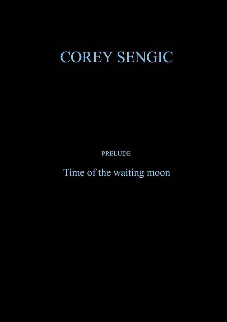 Corey Sengic - Prelude : time of the waiting moon, Häftad. Tillgänglighet: Lägg i varukorg