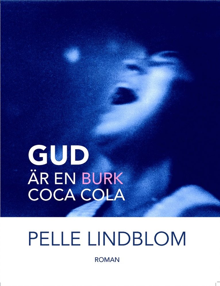 Pelle Lindblom - Gud är en burk coca cola, E-bok