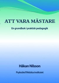 Att vara mstare : en grundbok i praktisk pedagogik