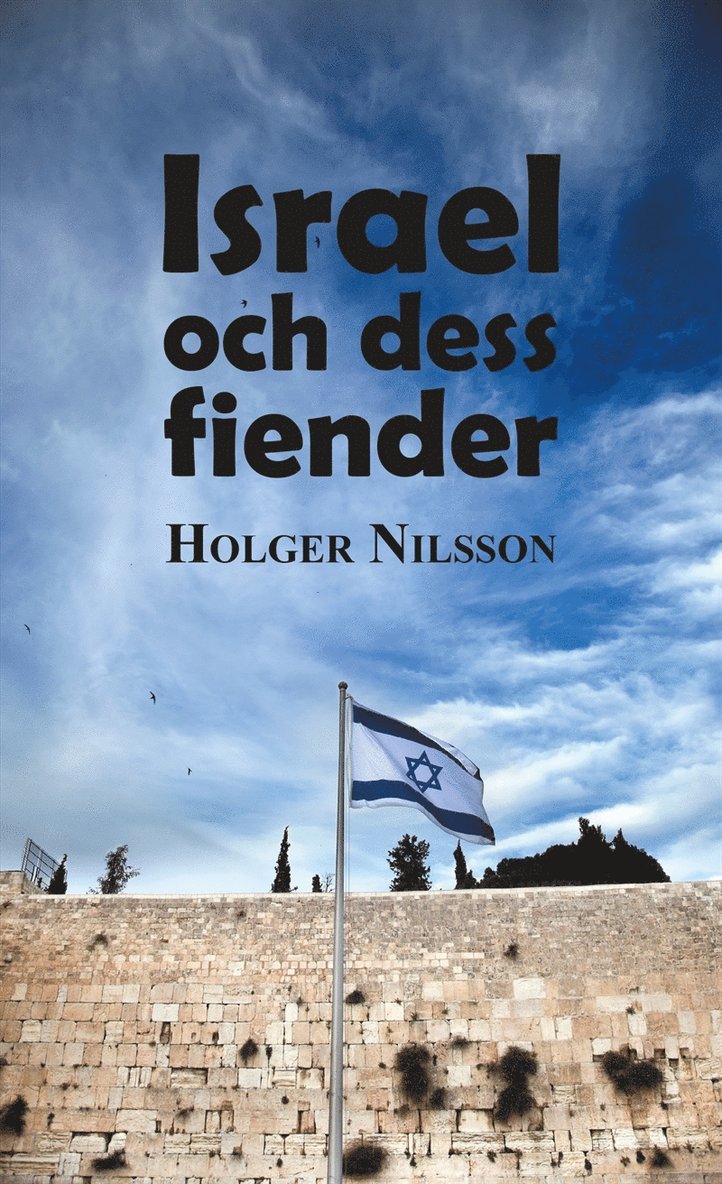 Holger Nilsson - Israel och dess fiender, E-bok