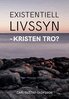 Carl Gustaf Olofsson - Existentiell livssyn - kristen tro?, E-bok