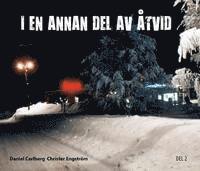 I en annan del av �tvid. Del 2