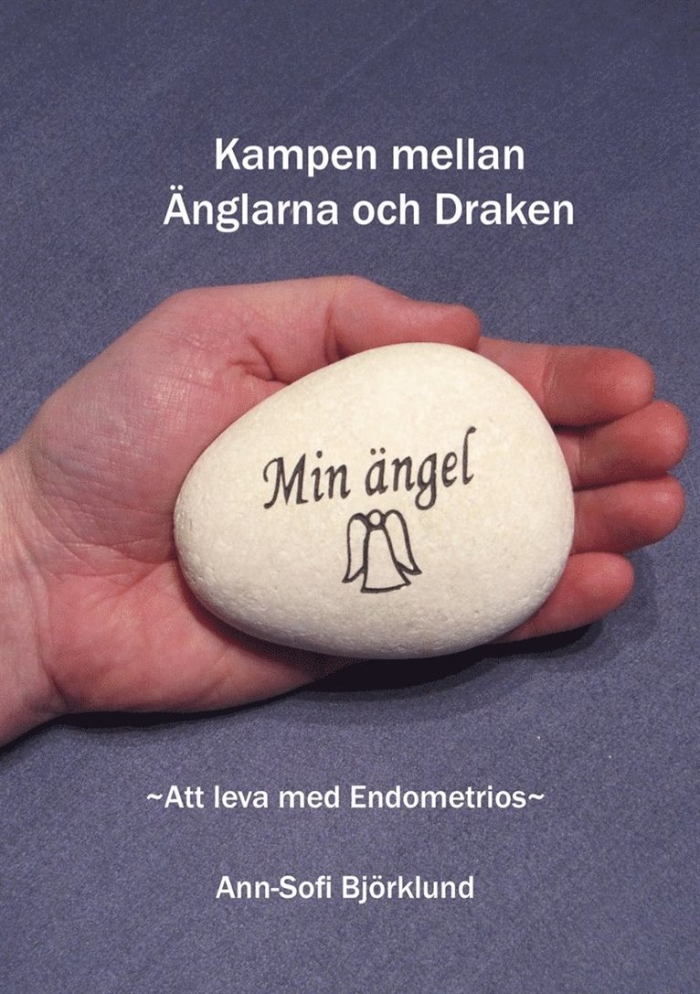 Ann-Sofi Björklund - Kampen mellan Änglarna & Draken ~Att leva med Endometrios ~, E-bok