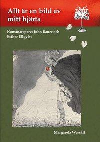 e-Bok Allt är en bild av mitt hjärta  konstnärsparet John Bauer och Esther Ellqvist