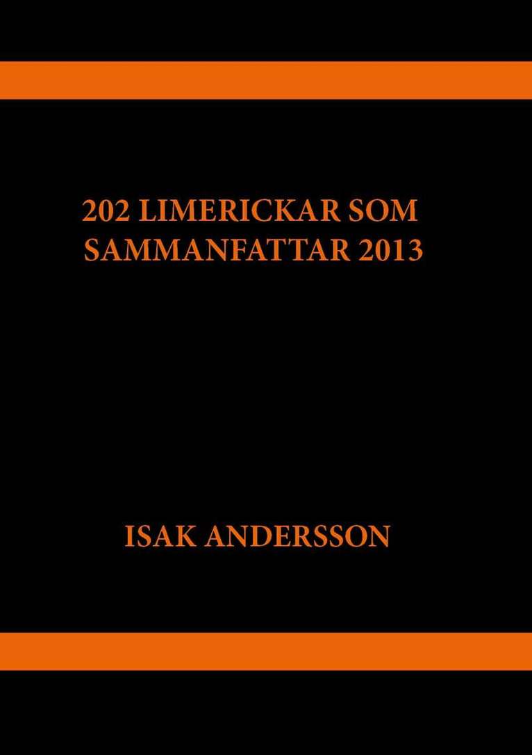 Isak Andersson - 202 limerickar som sammanfattar 2013, Häftad. Tillgänglighet: Lägg i varukorg