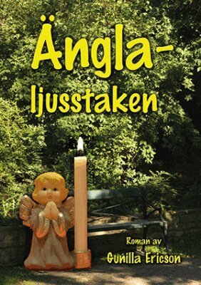 Gunilla Ericson - Änglaljusstaken : roman, Häftad