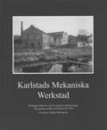 Karlstads Mekaniska Werkstad : företagets tillkomst och de tekniska landvinningar som gjordes mellan 1854 och 1936
