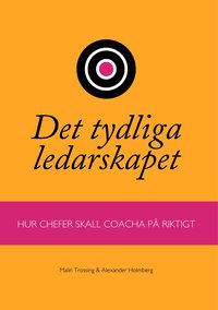 e-Bok Det tydliga ledarskapet  hur chefer ska coacha på riktigt