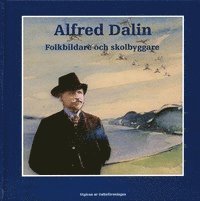 e-Bok Alfred Dalin  folkbildare och skolbyggare