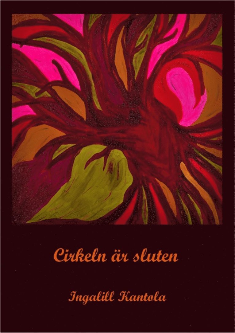 Ingalill Kantola - Cirkeln är sluten, E-bok