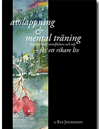 Avslappning & mental trning - fr ett tryggare liv: kryddat med mindfulness och nlp : en praktisk handledning i personligt ledarskap