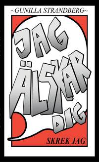 Jag lskar dig, skrek jag