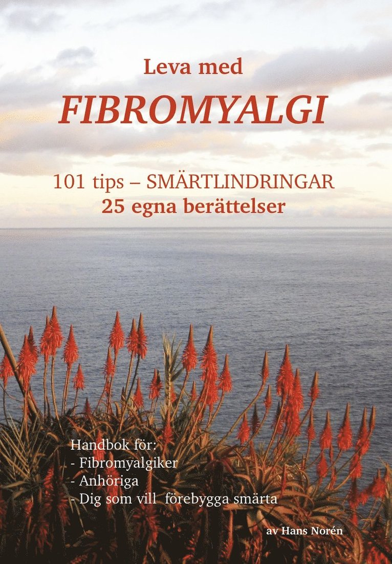 Hans Norén - Leva med fibromyalgi : 101 tips - smärtlindring, Häftad