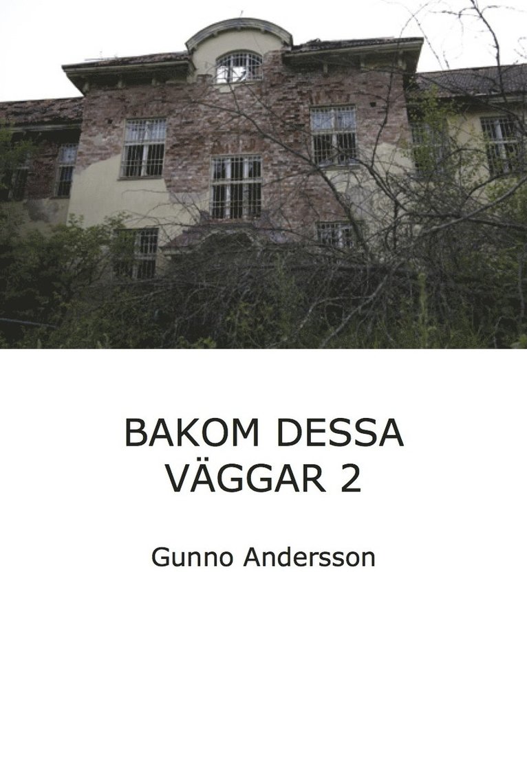 Gunno Andersson - Bakom dessa väggar. Del 2, Häftad