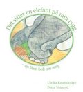 Det sitter en elefant p min rygg - en liten bok om sorg