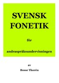 Svensk fonetik fr andrasprksundervisningen