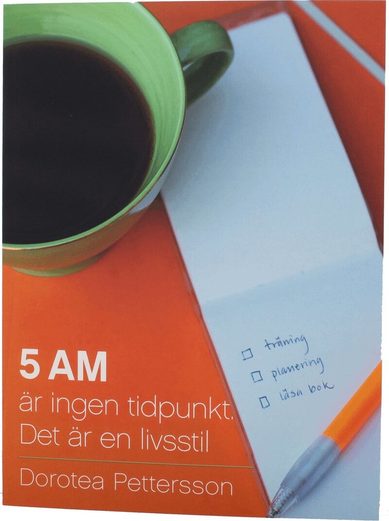 Dorotea Pettersson - 5 AM är ingen tidpunkt. Det är en livsstil, Häftad