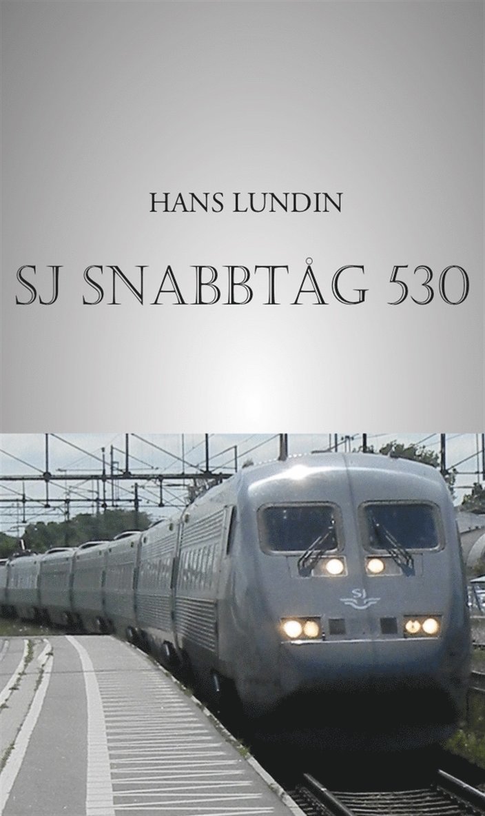Hans Lundin - SJ SNABBTÅG 530, E-bok