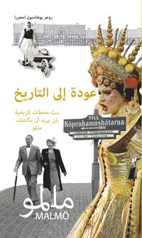 G� till historien. Sex vandringar f�r dig som vill uppt�cka Malm�. Arabisk version